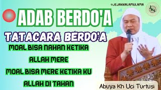 Download lagu Tatacara atu adab berdoa ‼️ Abuya  Uci Turtusi mp3