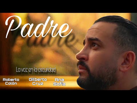 Padre ( Cortometraje por Gilberto Cruz)