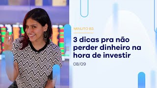 Gestão da carteira: 3 dicas que vão manter seus investimentos SEGUROS | Minuto B3 – 08/09/2022