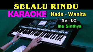 Download lagu SELALU RINDU - Ine Sinthya | KARAOKE Nada Wanita, HD mp3