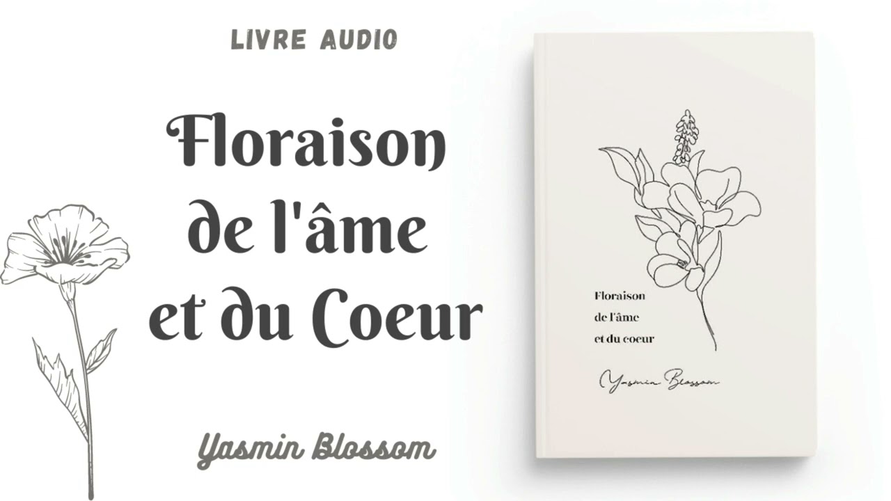 Floraison de l'âme et du coeur de Yasmin Blossom 🌹| Extrait Livre Audio #poésieislam