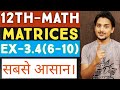 Class12th Math Ncert Matrices EX 3 4 6 10 Complete Matrices Solve With Each Every Exercise