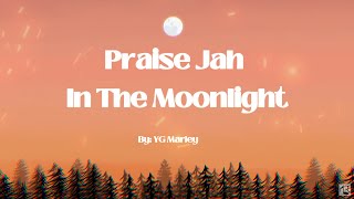 YG Marley - Praise Jah In The Moonlight (Lyrics)