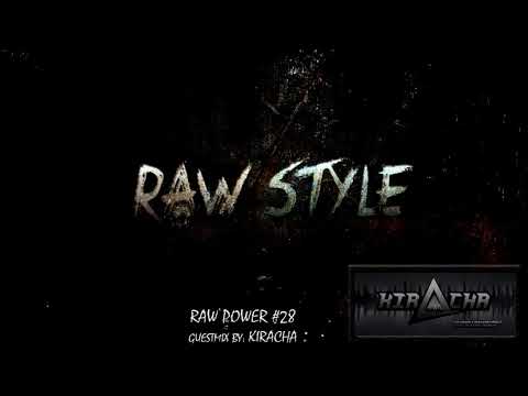 Kiracha - RAW Power #28 (Rawstyle Podcast by Basher - March 2018)