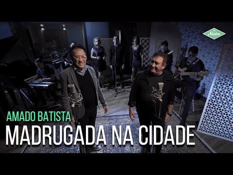 Amado Batista & Moacyr Franco - Madrugada Na Cidade (Amado Batista 44 Anos)