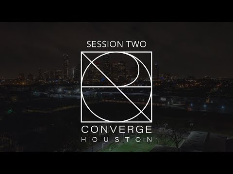Converge Houston - Session Two