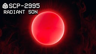 SCP-2995 - Radiant Son : Object Class - Keter : Radioactive SCP