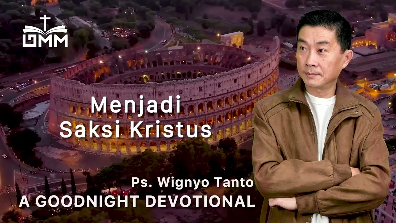 a Good Night Devotional | Menjadi Saksi Kristus | Ps. Wignyo Tanto