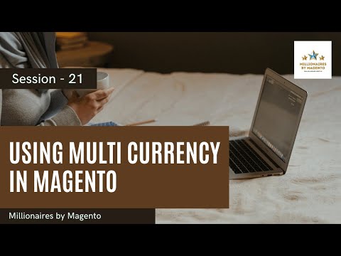 Using Multi Currency in Magento - Free Magento 2 Training | Millionaires by Magento