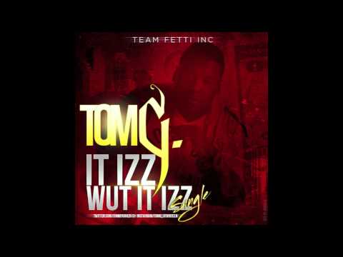 Tom G It Izz Wut It Izz