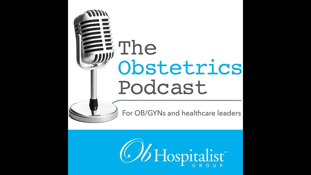 Life After Residency: The OB Hospitalist Path