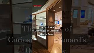 Cunard's Cabinet of Curiosities on Queen Anne - the most exclusive shop at sea?! #cruise #jewellery