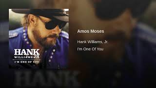 AMOS MOSES - HANK WILLIAMS JR