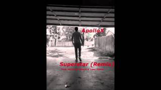 ApolloX - Superstar (Remix) Feat. Matthew Santos &amp; Lupe Fiasco