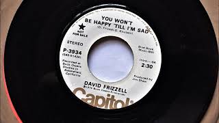 You Won&#39;t Be Happy &#39;Till I&#39;m Sad , David Frizzell , 1974