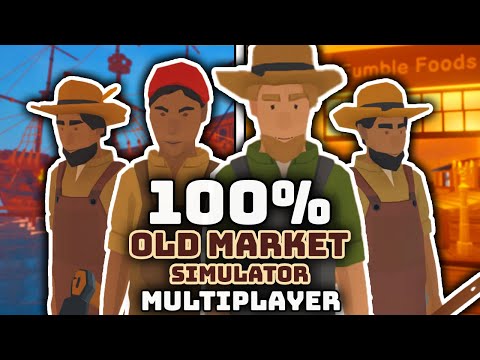 We Played 100% of Old Market Simulator Multiplayer