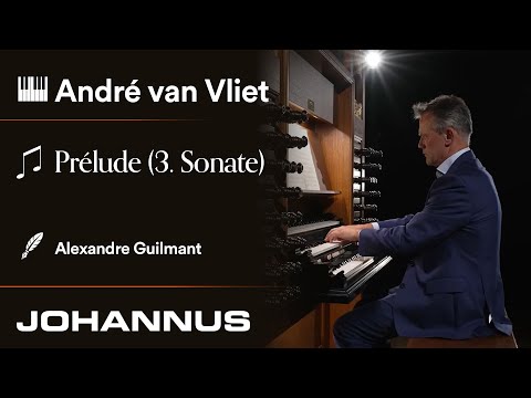 Prélude (3. Sonate) by Alexandre Guilmant | André van Vliet on the Monarke Amsterdam