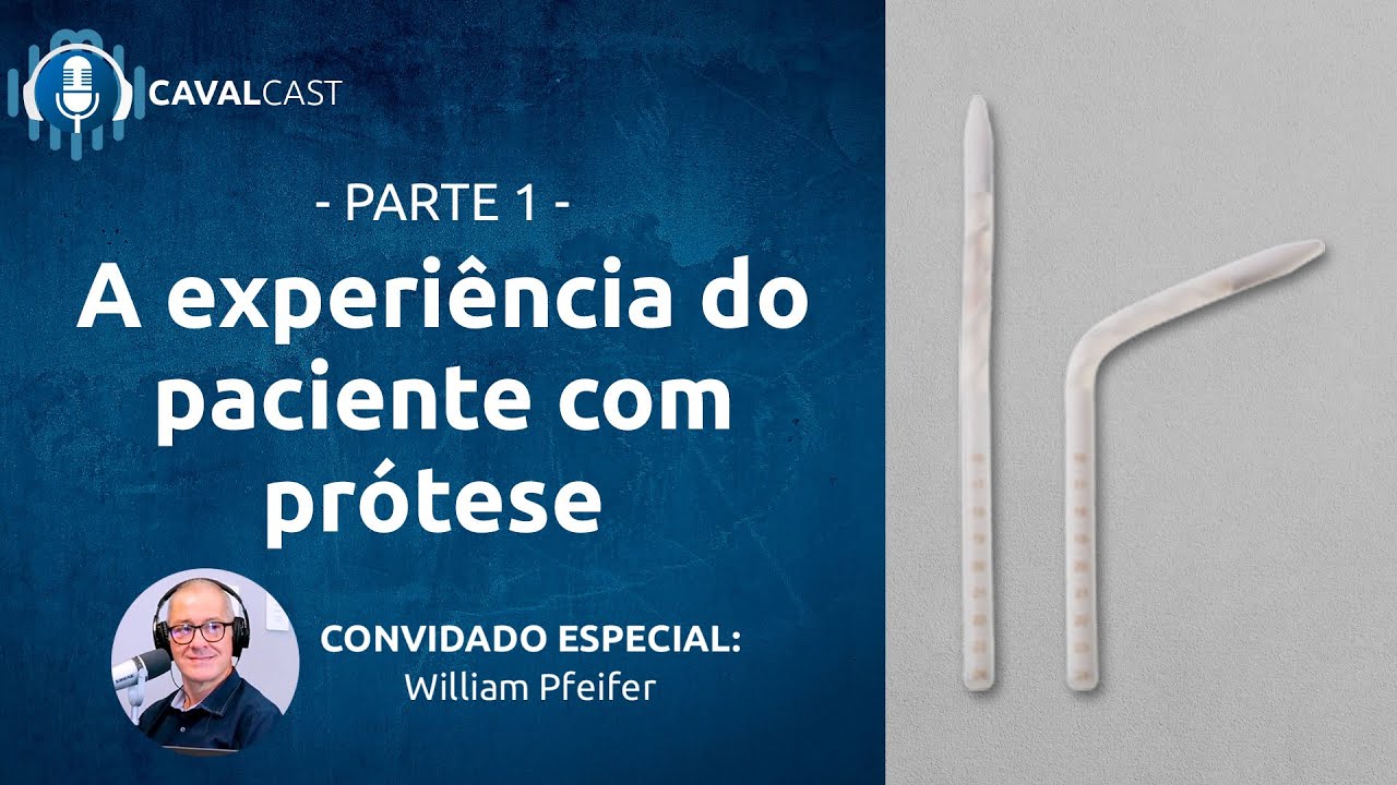 A Experiência do Paciente com Prótese | Cavalcast - Instituto Cavalcanti