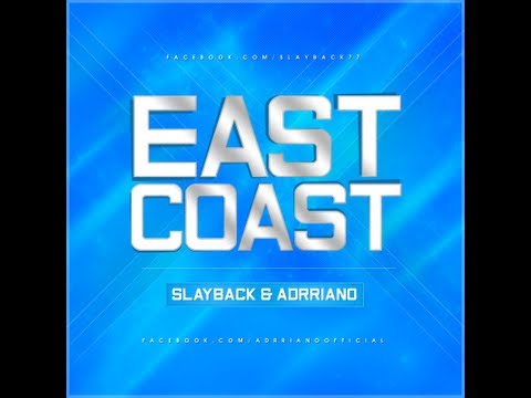 Slayback & Adrriano - East Coast (Edit Mix)