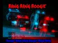 BANG BANG BOOGIE DBGZ