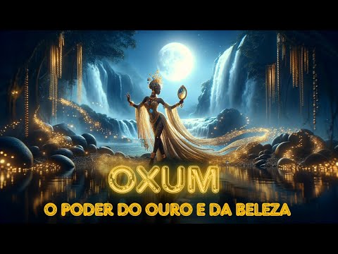 Oxum — Stories — Children and Legends of the Orixá of Gold and Love 💫👑