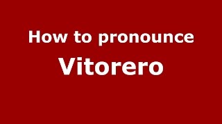 How to pronounce Vitorero
