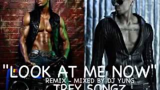 Trey Songz & Chris Brown - Look At Me Now (Remix) [Mixed by DJ Yung]