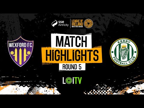 SSE Airtricity Men's First Division Round 5 | Wexford 2-1 Kerry | Highlights