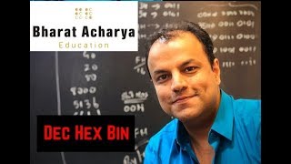 Concept of Binary, Hexadecimal and Decimal | Bharat Acharya Education