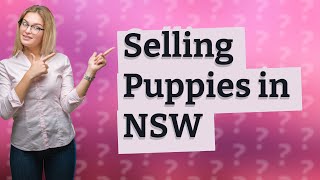 How to sell puppies in NSW?