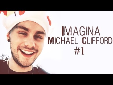 Michael Clifford || Imagina #1
