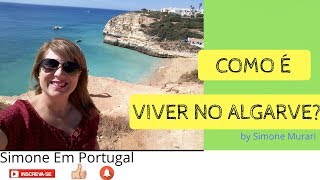 Viver em Portugal Algarve - Vale a pena?