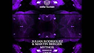 Julian Rodriguez & Martin Berger - Mythos (Original Mix) - Stellar Fountain