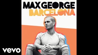 Max George - Barcelona (Acoustic [Audio])