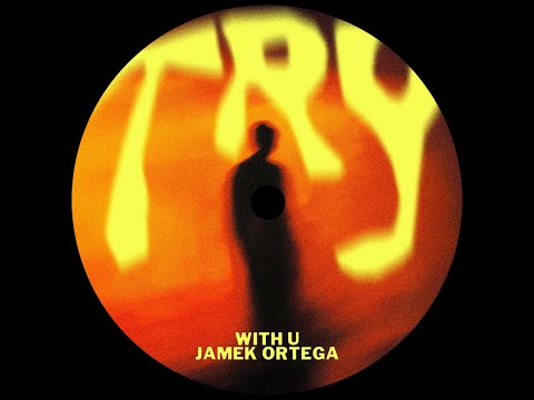 Jamek Ortega, WITH U - Try (Extended Mix)