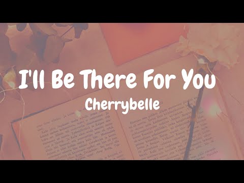 Cherrybelle - I'll Be There For You (Lirik)