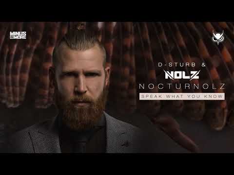 Nolz & D-Sturb - Speak what you know