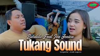 Download lagu BARDOLO FEAT IVA JENIVA - TUKANG SOUND ( Video Music ) mp3 Download lagu BARDOLO FEAT IVA JENIVA - TUKANG SOUND ( Video Music ) mp3