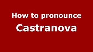 How to pronounce Castranova