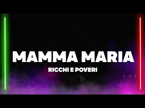 Ricchi e Poveri - Mamma Maria (Testo/Lyrics)