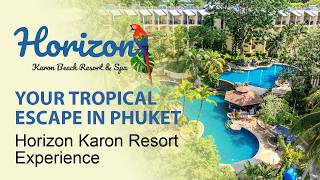 Your Tropical Escape in Phuket | Horizon Karon Resort Experience