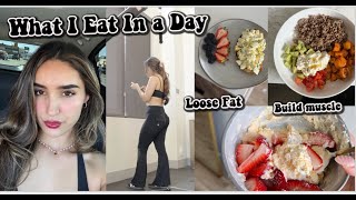 What I Eat In a Day TO loose FAT & Build Muscle 💕 Meal Ideas 2025