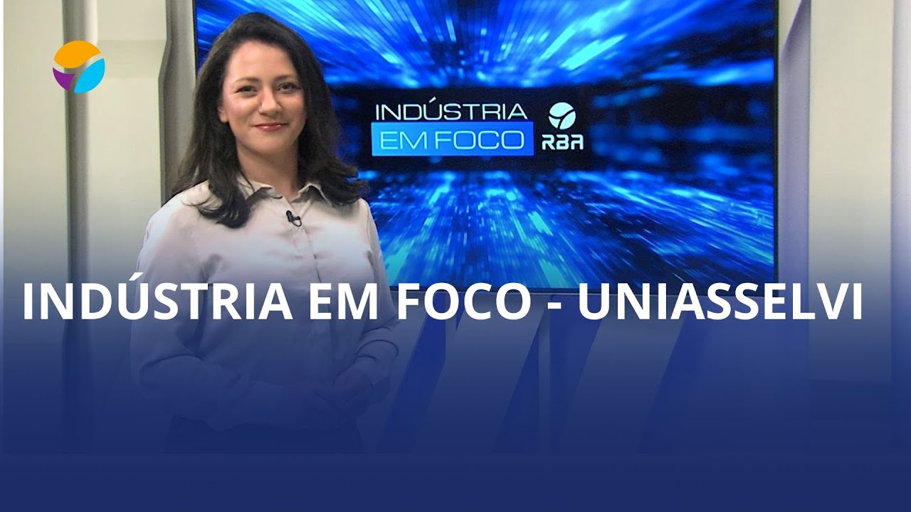 Indústria em Foco – Uniasselvi