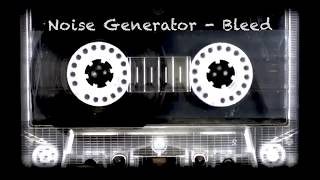 NOISE GENERATOR - BLEED (Blitz cover)
