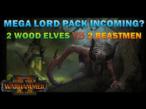 Total War: Warhammer 2 | Wood Elf Vs. Beastmen DLC Lord Pack | A Theory Video
