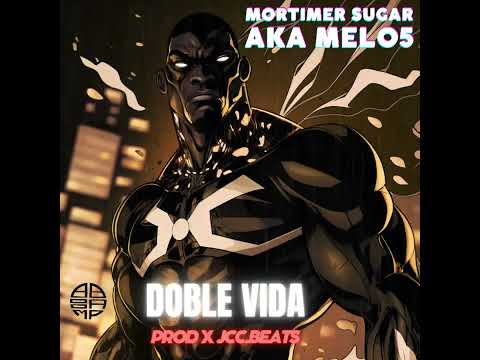Mortimer Sugar aka Melo5 - Doble Vida (Prod by JCC Beats)