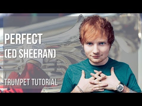 How to play Perfect by Ed Sheeran on Trumpet (Tutorial)