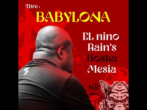 BABYLONA EL nino featuring RAIN'S / BOSKA / MESIA