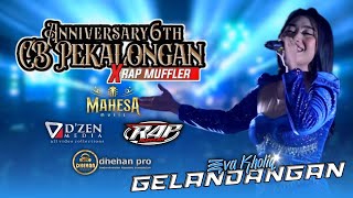 Download lagu ANNIVERSARY 6TH CB PEKALONGAN X RAP MUFFLER | EVA KHOLIQ - GELANDANGAN | MAHESA MUSIC LIVE mp3