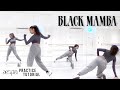 [PRACTICE] aespa 에스파 - 'Black Mamba' - Dance Tutorial - SLOWED + MIRRORED